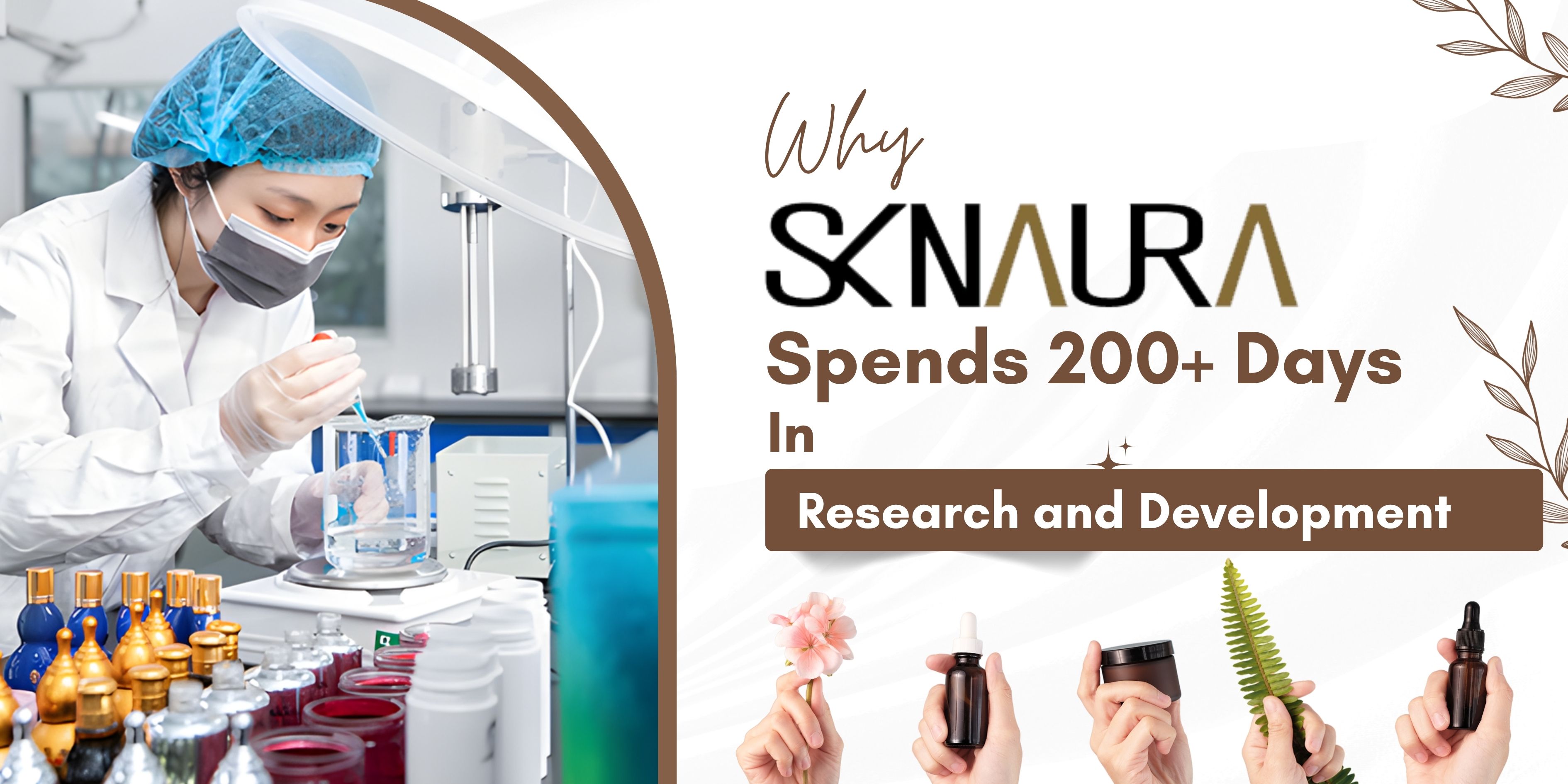 Why SKNAURA Spends 200+ Days in R&D (When Others Don’t)